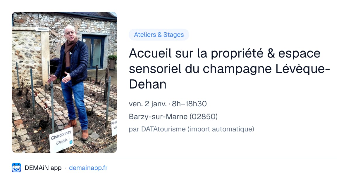 Accueil sur la propriété & espace sensoriel du champagne Lévèque-Dehan — Barzy-sur-Marne