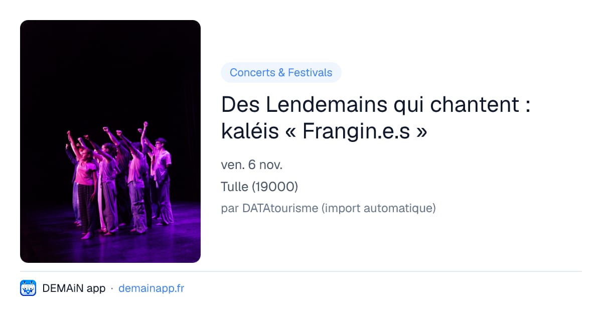 Des Lendemains qui chantent : kaléis « Frangin.e.s » — Tulle