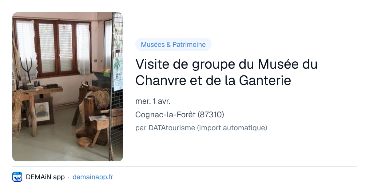 Visite de groupe du Musée du Chanvre et de la Ganterie — Cognac-la-Forêt
