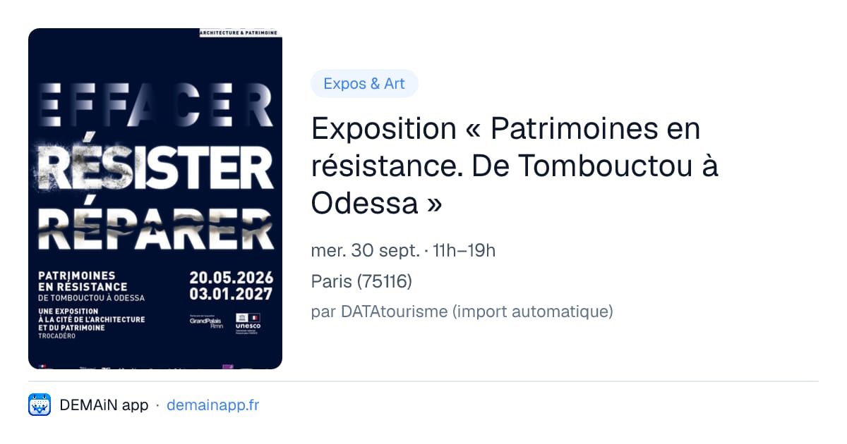 Exposition « Patrimoines en résistance. De Tombouctou à Odessa » — Paris