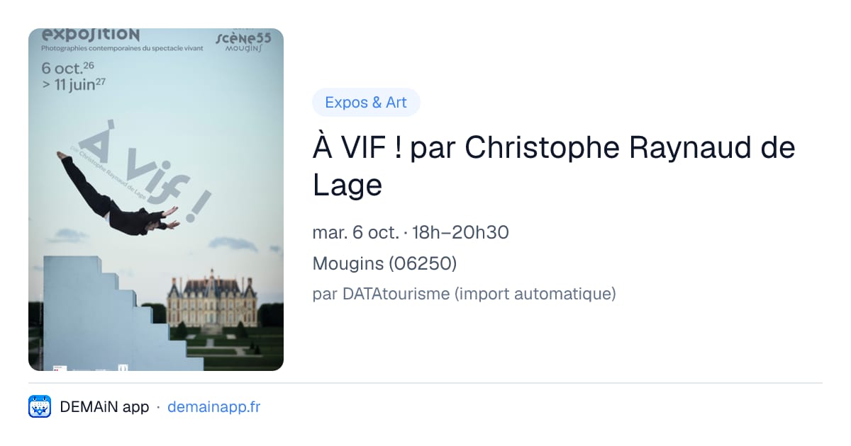 À VIF ! par Christophe Raynaud de Lage — Mougins
