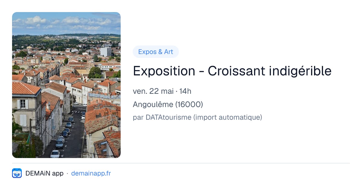 Exposition - Croissant indigérible — Angoulême
