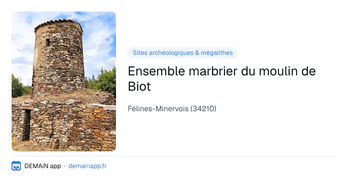 Ensemble marbrier du moulin de Biot — Félines-Minervois
