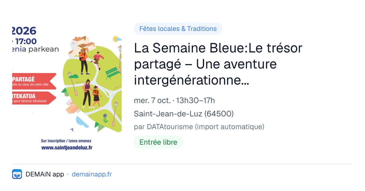 La Semaine Bleue:Le trésor partagé – Une aventure intergénérationnelle au cœur de notre ville — Saint-Jean-de-Luz