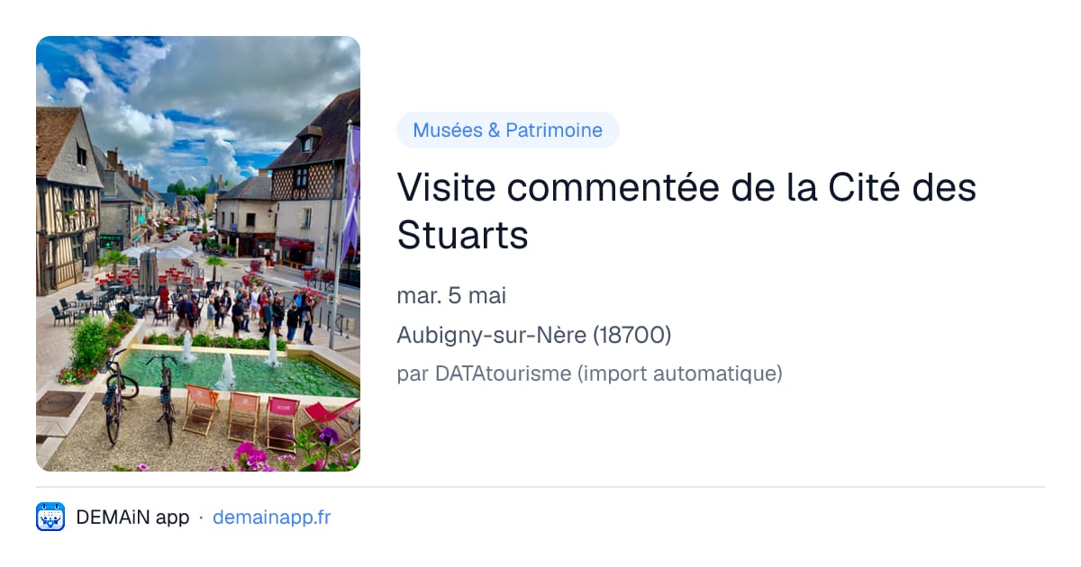 Visite commentée de la Cité des Stuarts — Aubigny-sur-Nère
