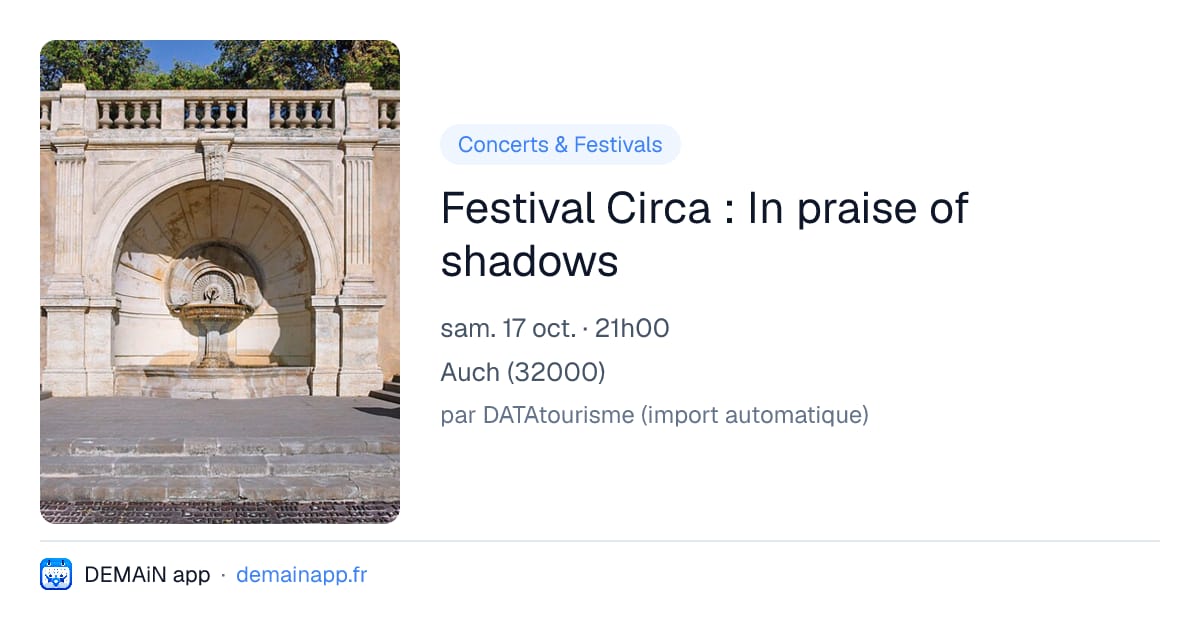 Festival Circa : In praise of shadows — Auch