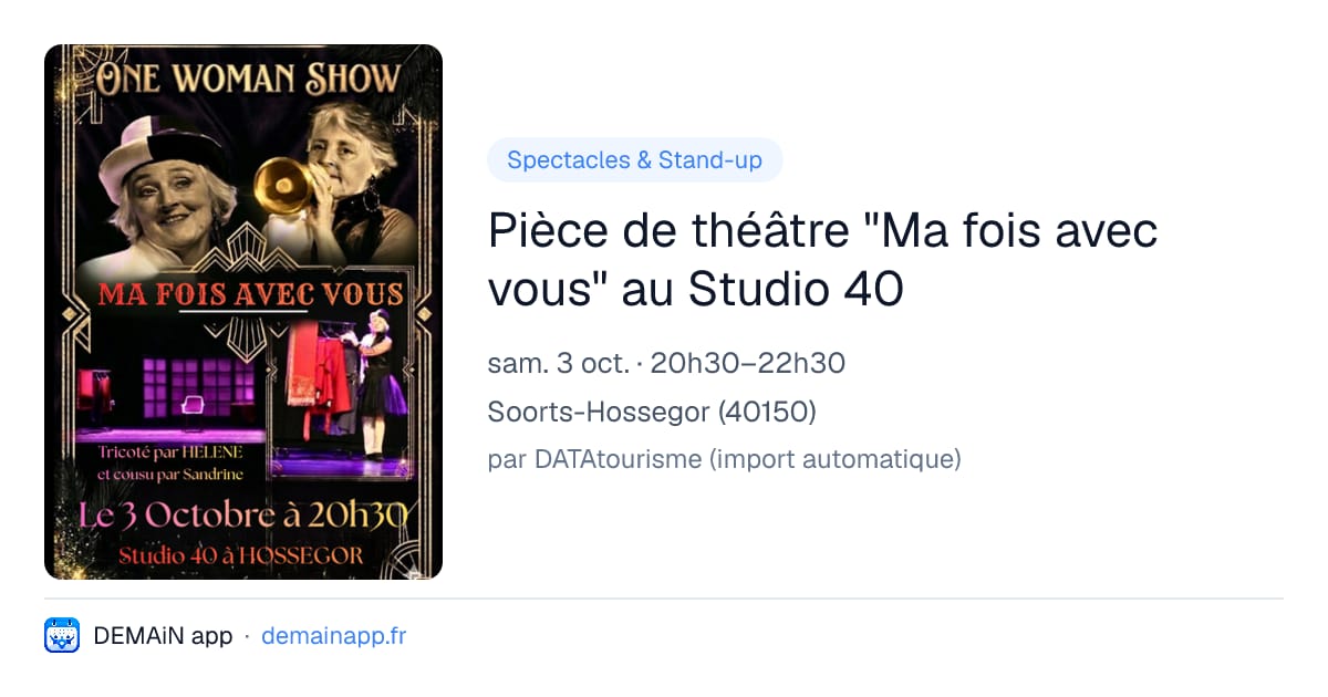 Pièce de théâtre "Ma fois avec vous" au Studio 40 — Soorts-Hossegor