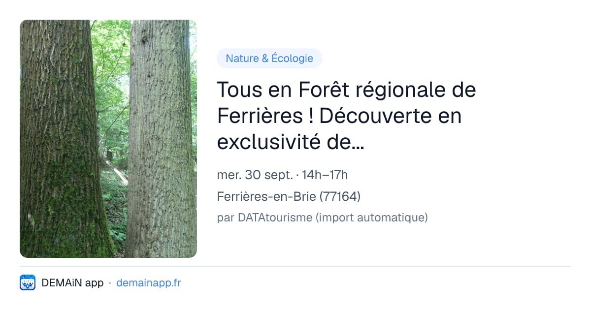 Tous en Forêt régionale de Ferrières ! Découverte en exclusivité de sa nouvelle Réserve biologique intégrale (RBI) — Ferrières-en-Brie