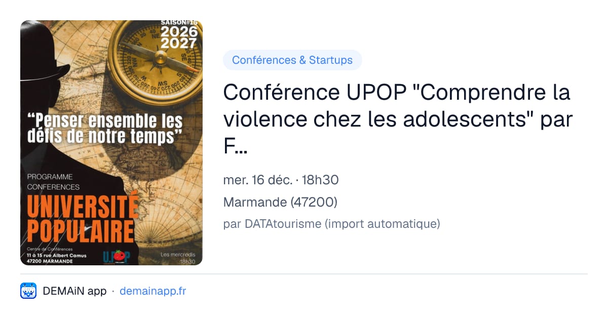 Conférence UPOP "Comprendre la violence chez les adolescents" par Fabien AUBAT — Marmande