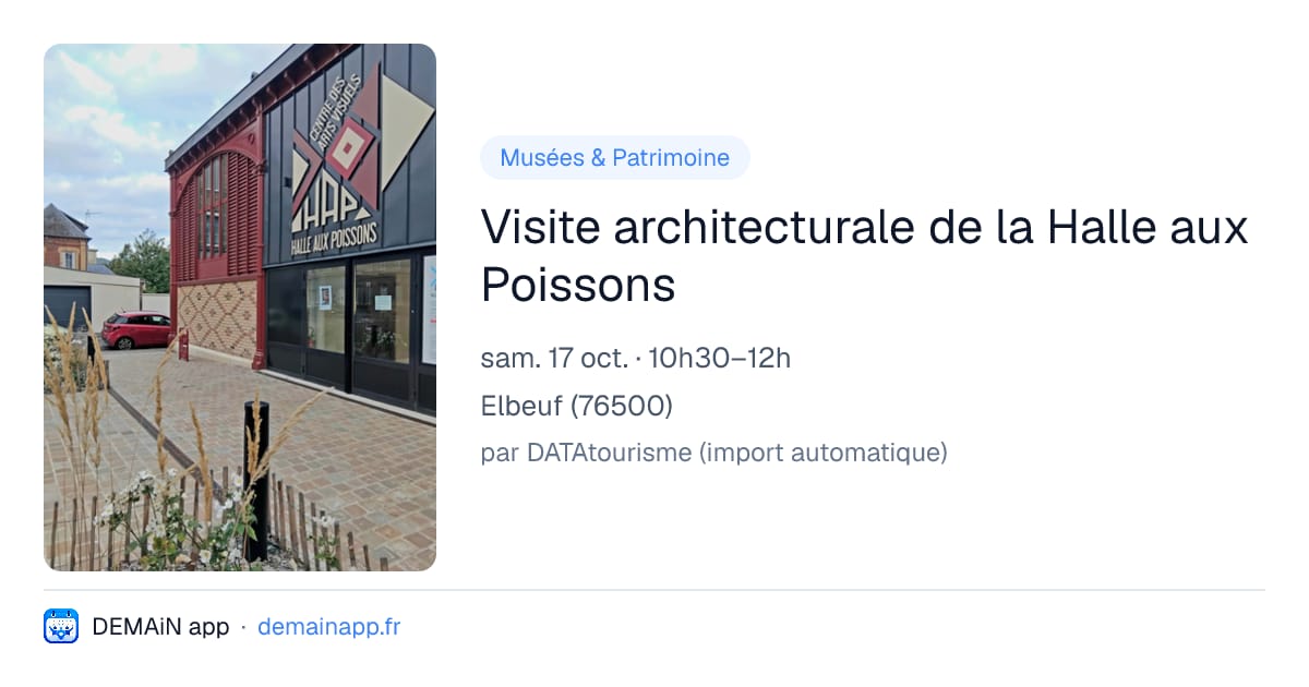 Visite architecturale de la Halle aux Poissons — Elbeuf