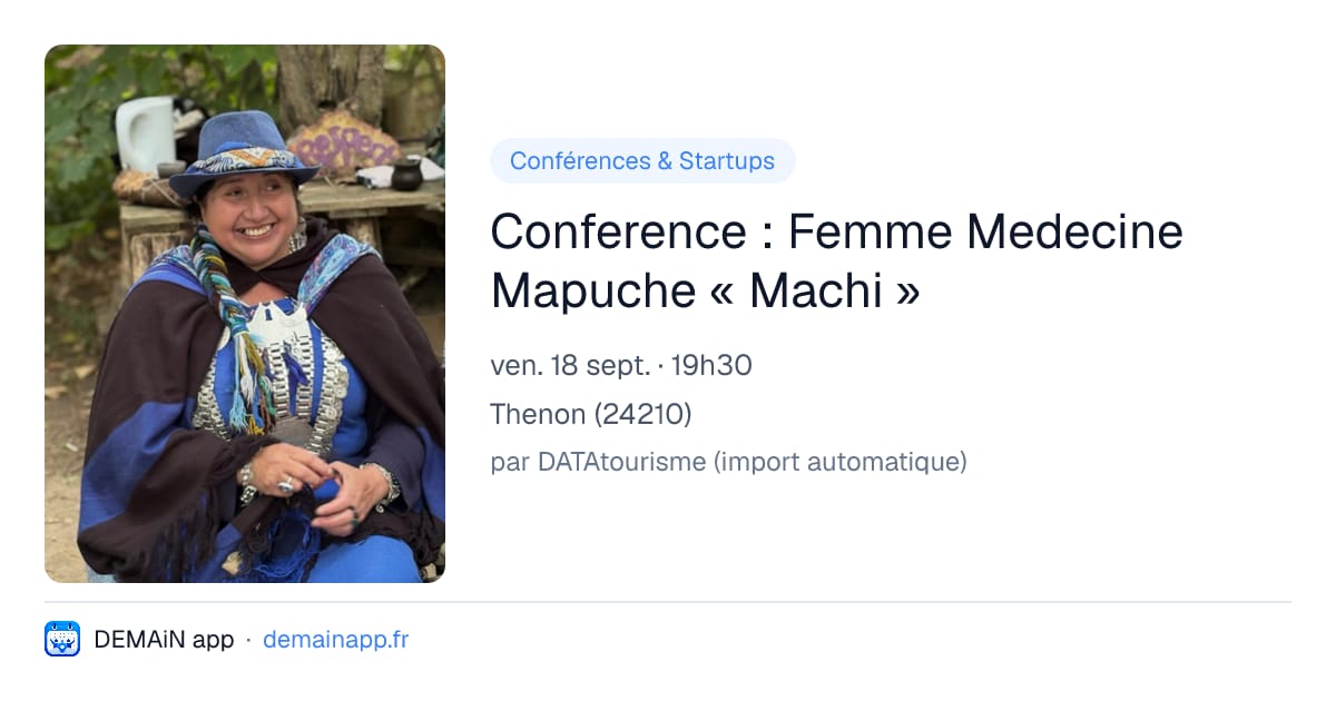 Conference : Femme Medecine Mapuche « Machi » — Thenon