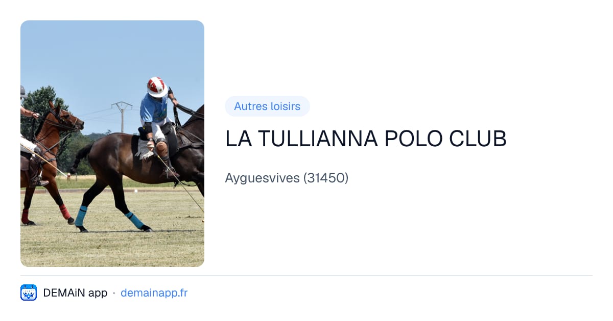 LA TULLIANNA POLO CLUB — Ayguesvives