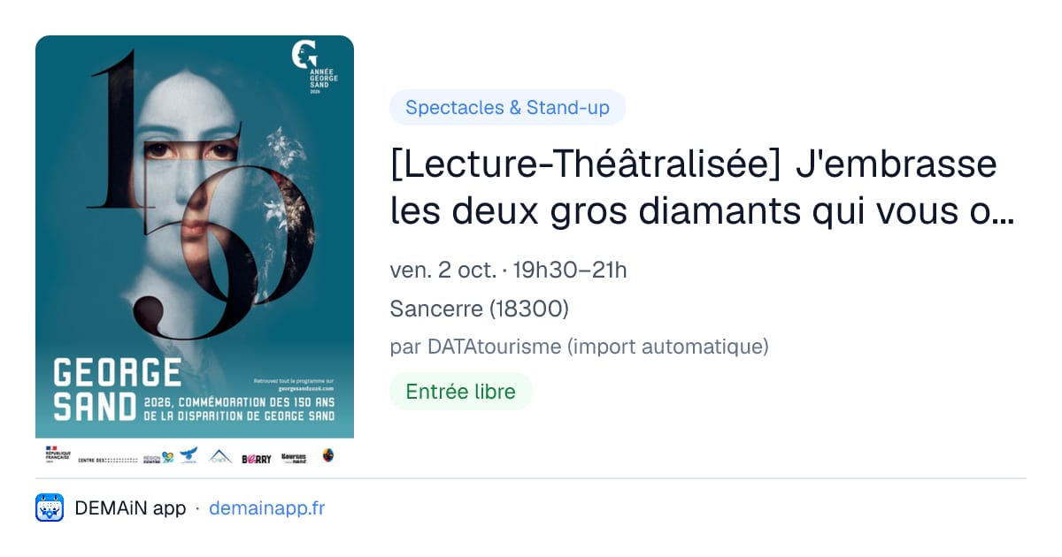 [Lecture-Théâtralisée] J'embrasse les deux gros diamants qui vous ornent la trompette — Sancerre