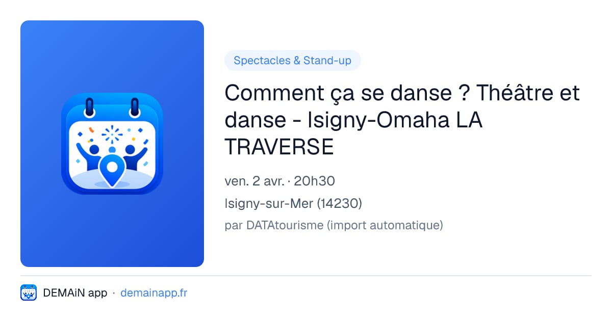 Comment ça se danse ? Théâtre et danse - Isigny-Omaha LA TRAVERSE — Isigny-sur-Mer