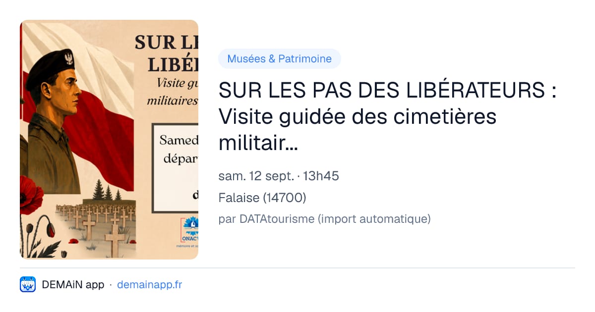 SUR LES PAS DES LIBÉRATEURS : Visite guidée des cimetières militaires de la plaine de Caen — Falaise