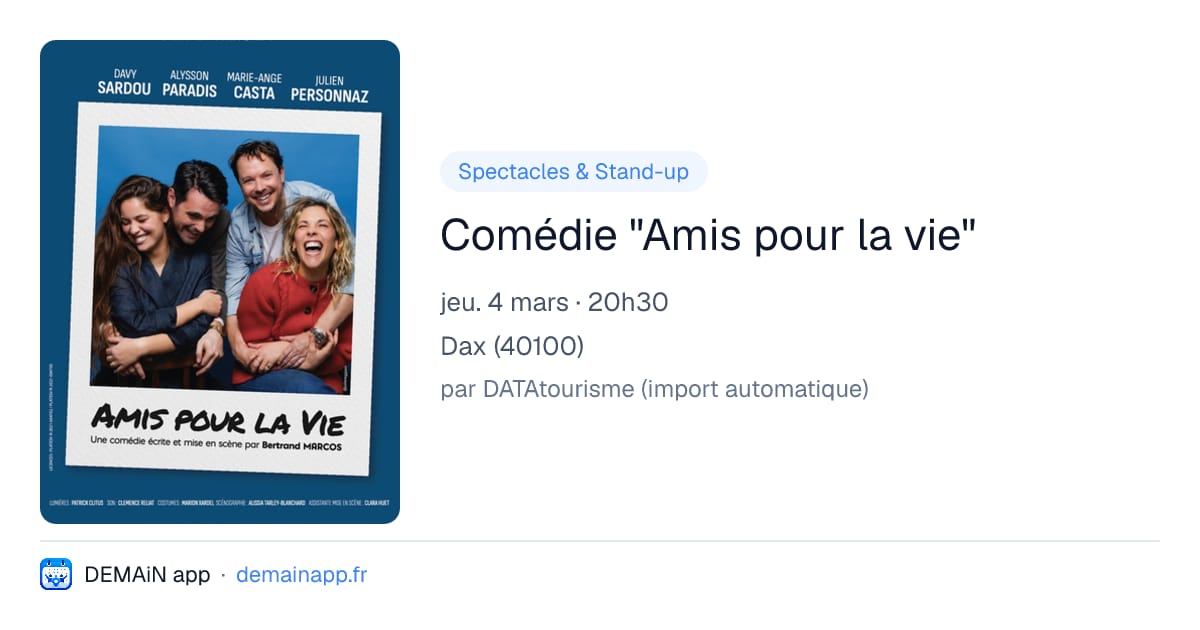 Comédie "Amis pour la vie" — Dax