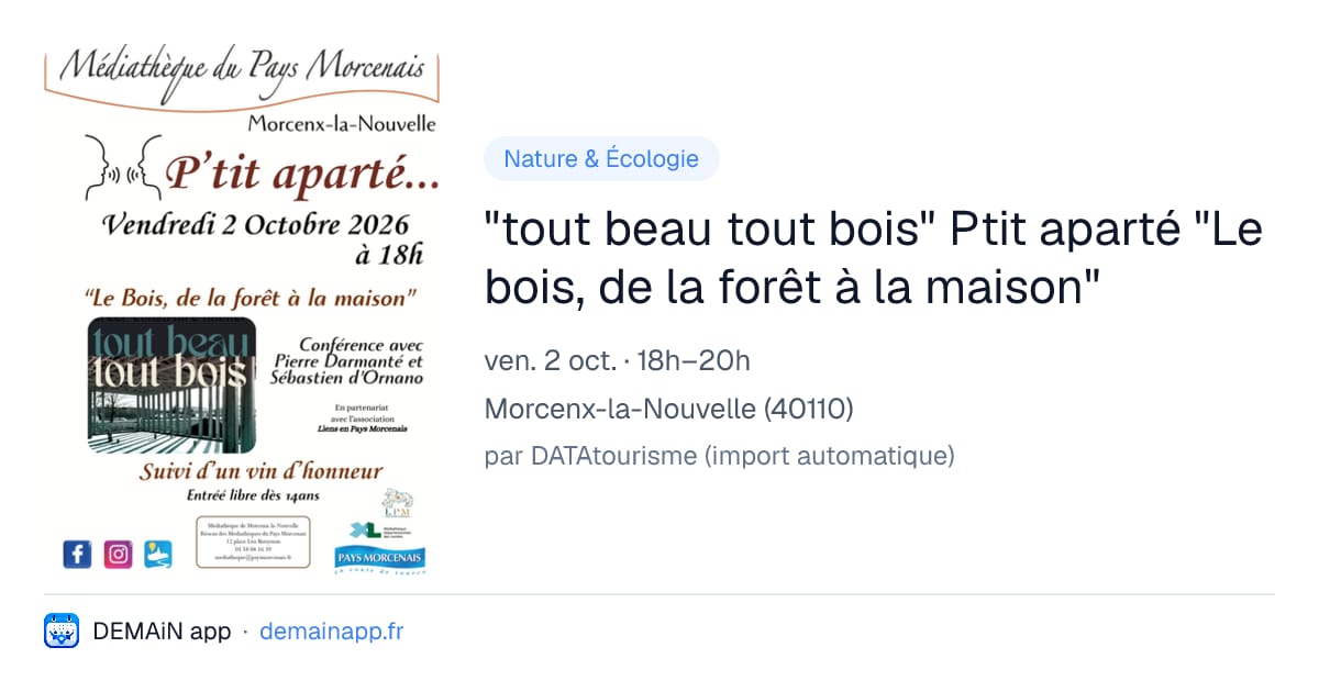 "tout beau tout bois" Ptit aparté "Le bois, de la forêt à la maison" — Morcenx-la-Nouvelle