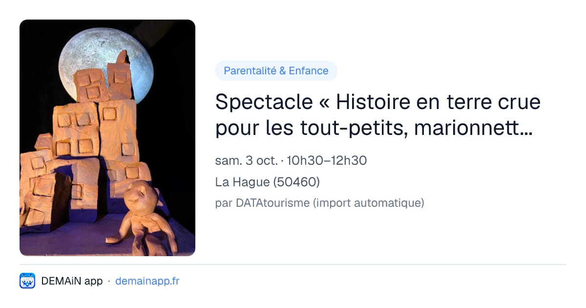 Spectacle « Histoire en terre crue pour les tout-petits, marionnettes et danse. » — La Hague