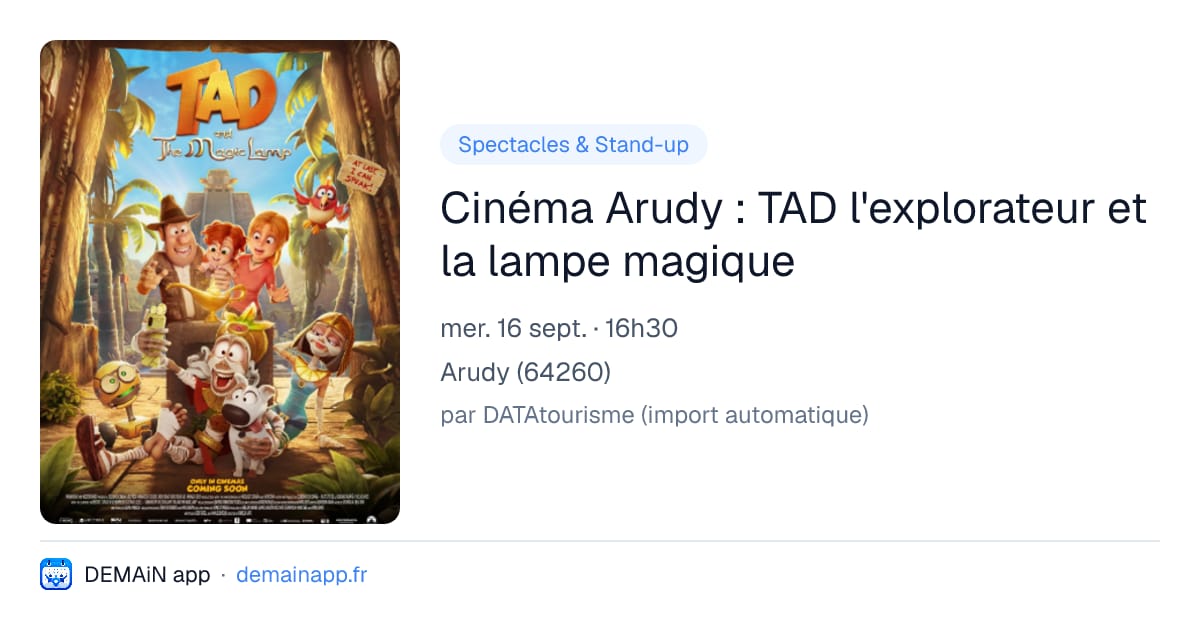 Cinéma Arudy : TAD l'explorateur et la lampe magique — Arudy