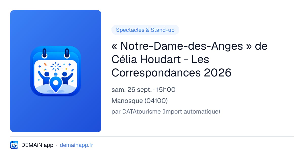« Notre-Dame-des-Anges » de Célia Houdart - Les Correspondances 2026 — Manosque