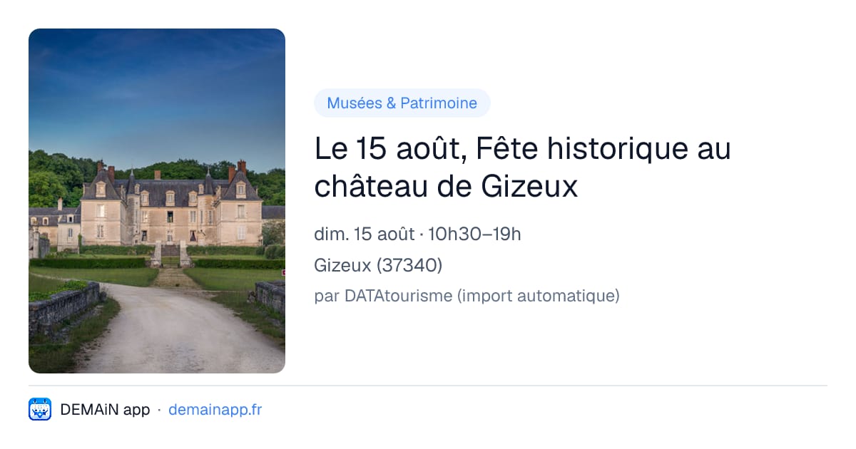 Le 15 août, Fête historique au château de Gizeux — Gizeux