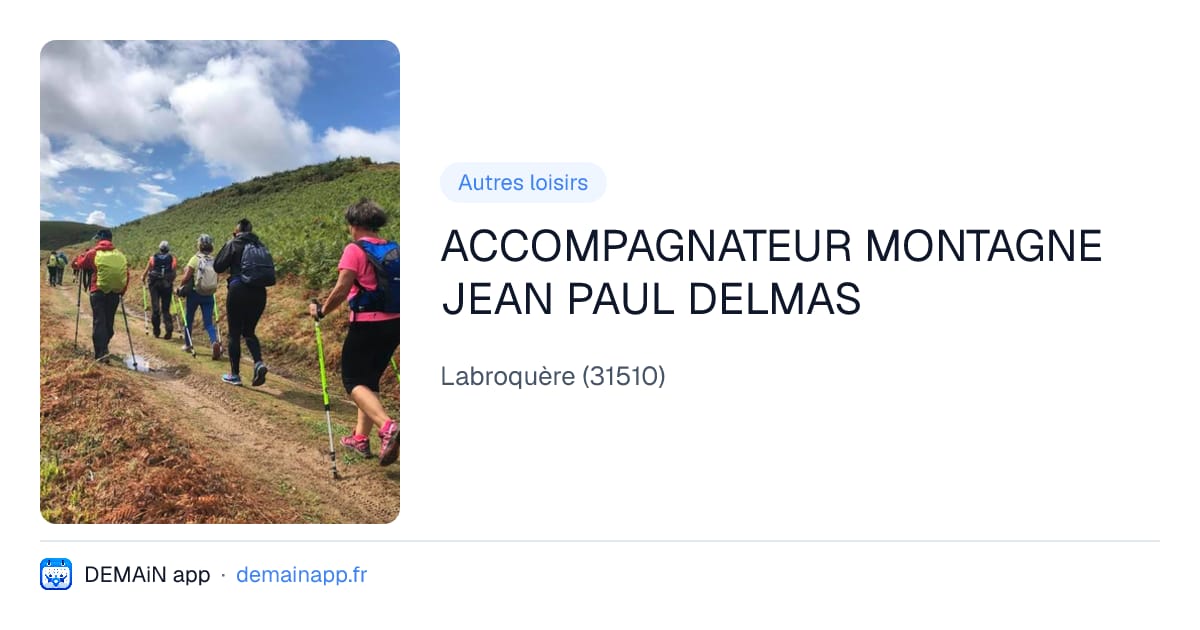 ACCOMPAGNATEUR MONTAGNE JEAN PAUL DELMAS — Labroquère