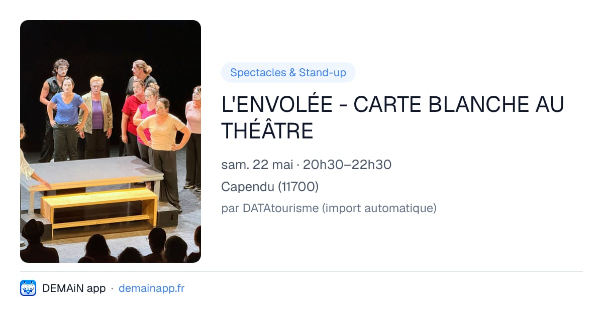 L'ENVOLÉE - CARTE BLANCHE AU THÉÂTRE — Capendu