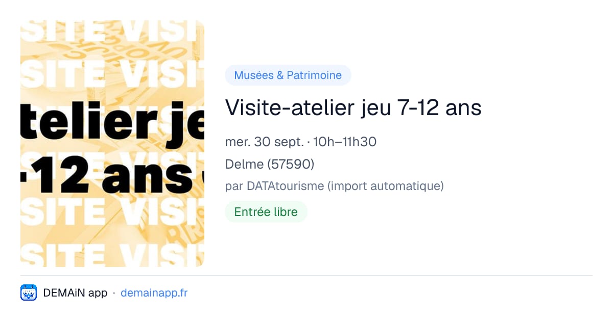 Visite-atelier jeu 7-12 ans — Delme
