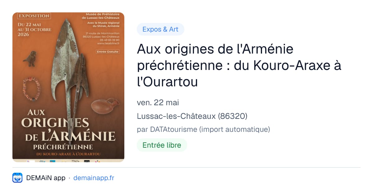 Aux origines de l'Arménie préchrétienne : du Kouro-Araxe à l'Ourartou — Lussac-les-Châteaux