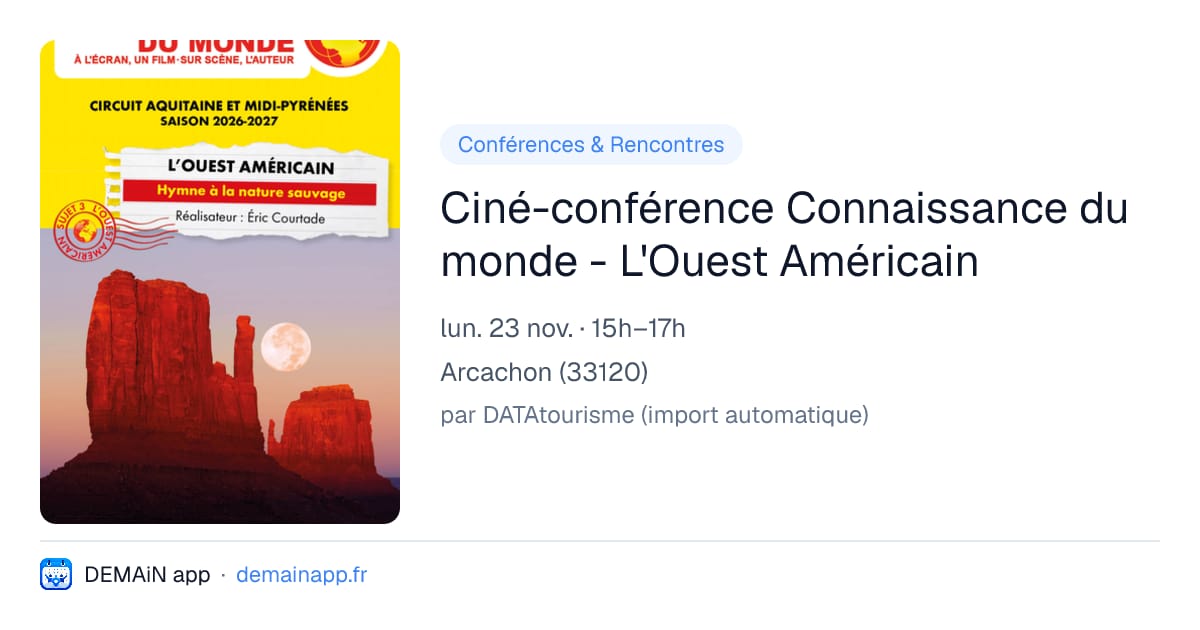 Ciné-conférence Connaissance du monde - L'Ouest Américain — Arcachon