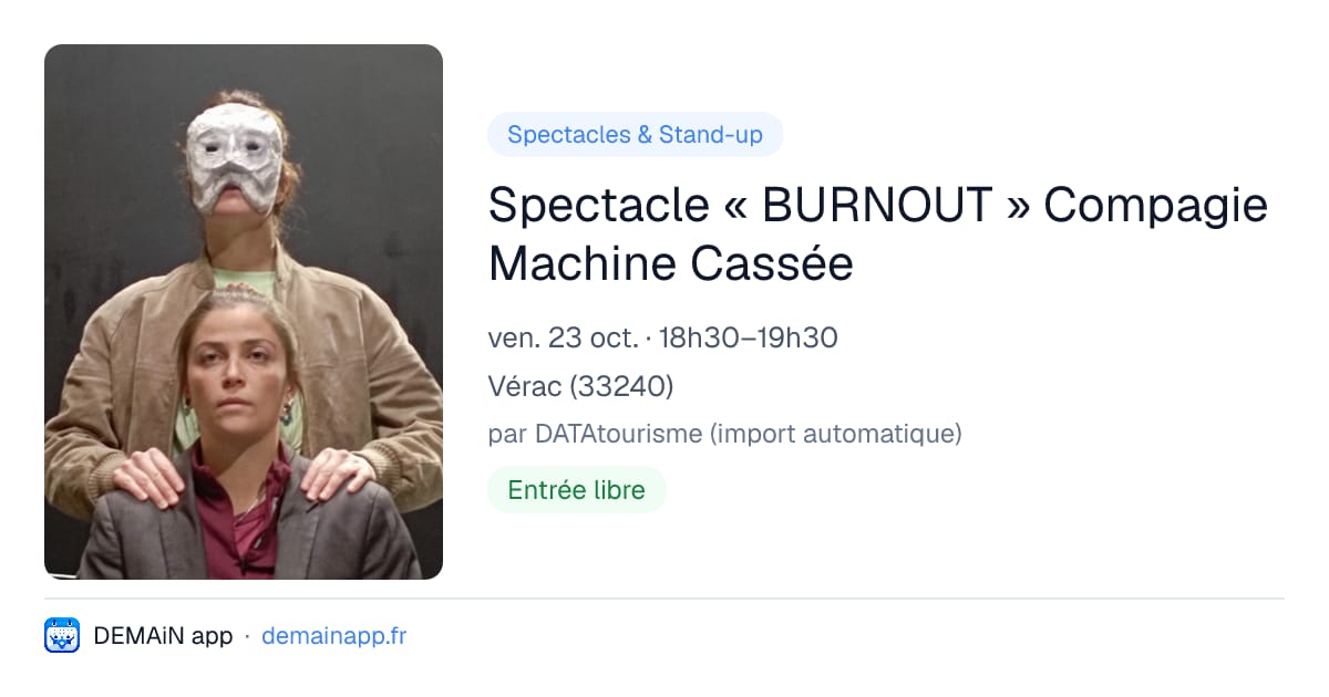 Spectacle « BURNOUT » Compagie Machine Cassée — Vérac