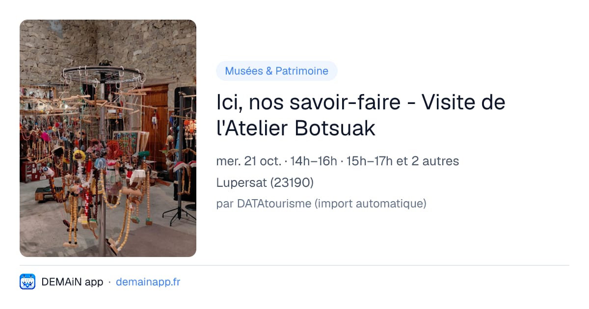 Ici, nos savoir-faire - Visite de l'Atelier Botsuak — Lupersat