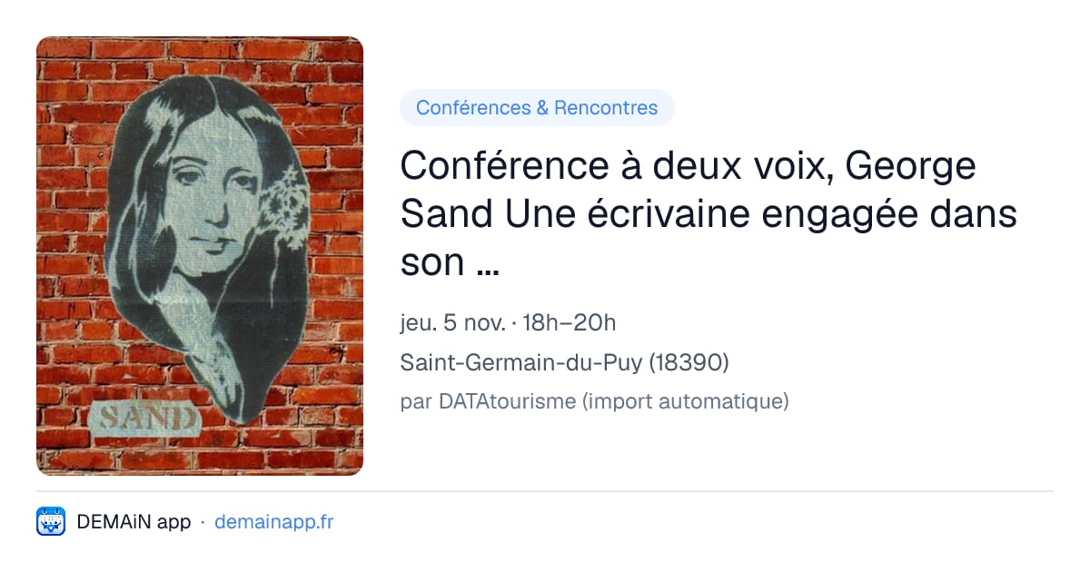Conférence à deux voix, George Sand Une écrivaine engagée dans son siècle. — Saint-Germain-du-Puy