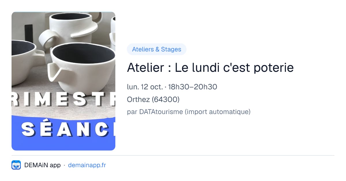 Atelier : Le lundi c'est poterie — Orthez