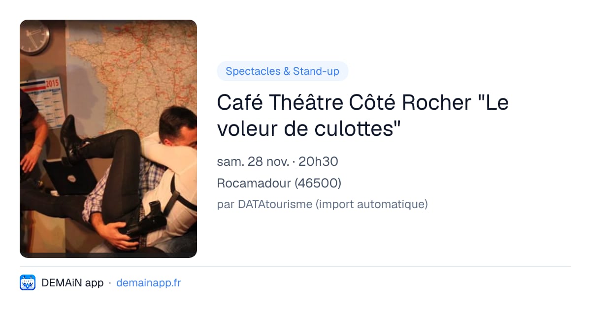 Café Théâtre Côté Rocher "Le voleur de culottes" — Rocamadour