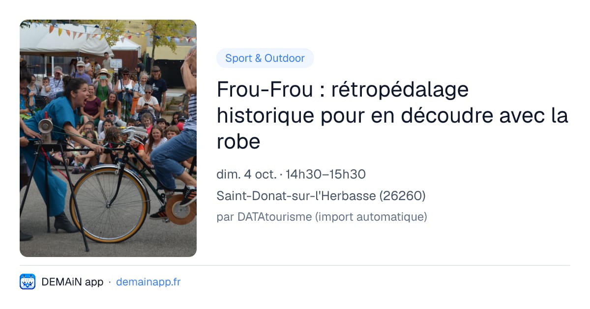Frou-Frou : rétropédalage historique pour en découdre avec la robe — Saint-Donat-sur-l'Herbasse