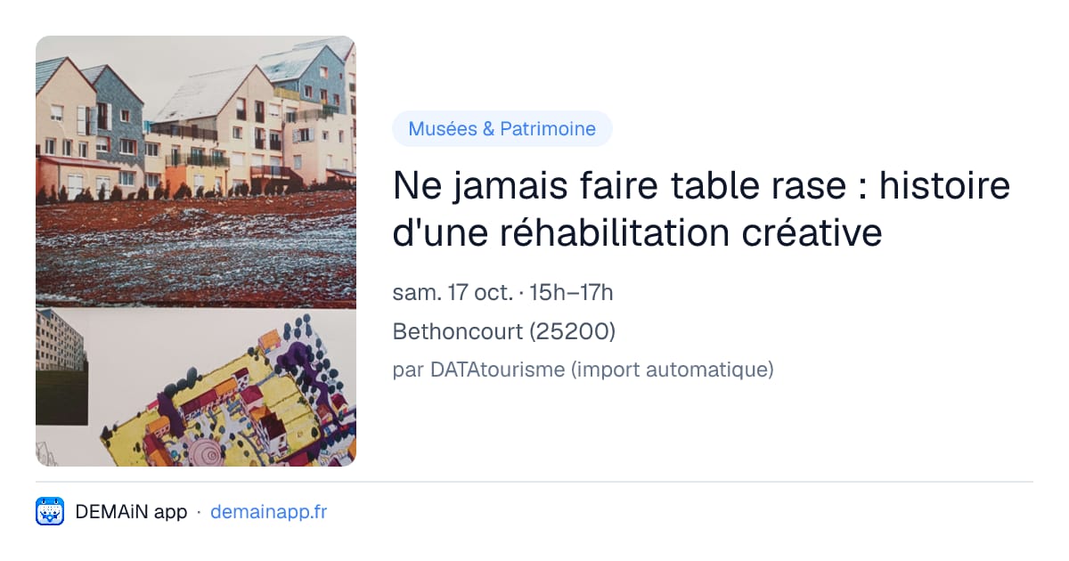 Ne jamais faire table rase : histoire d'une réhabilitation créative — Bethoncourt