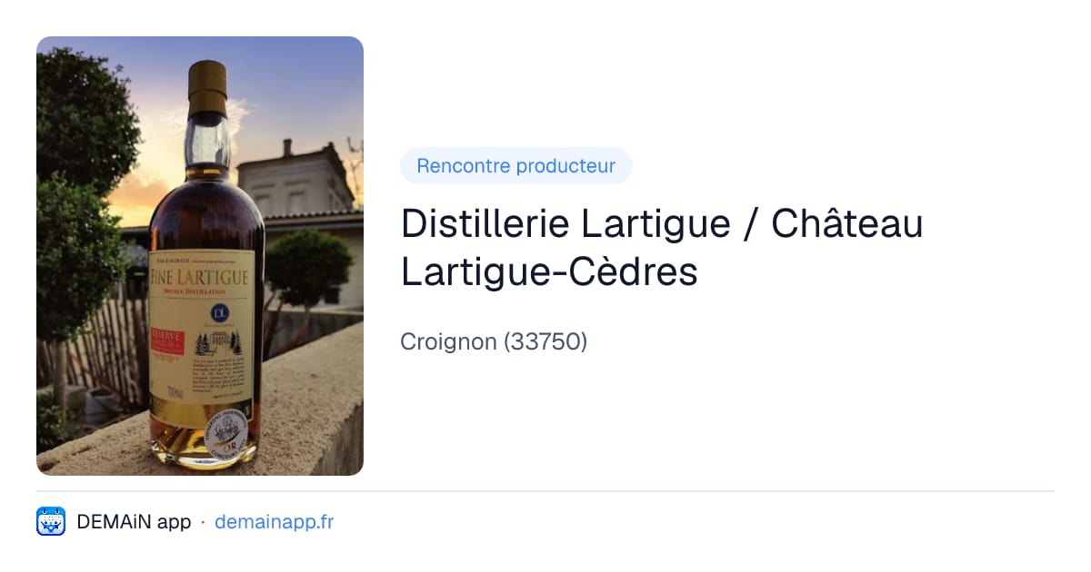 Distillerie Lartigue / Château Lartigue-Cèdres — Croignon