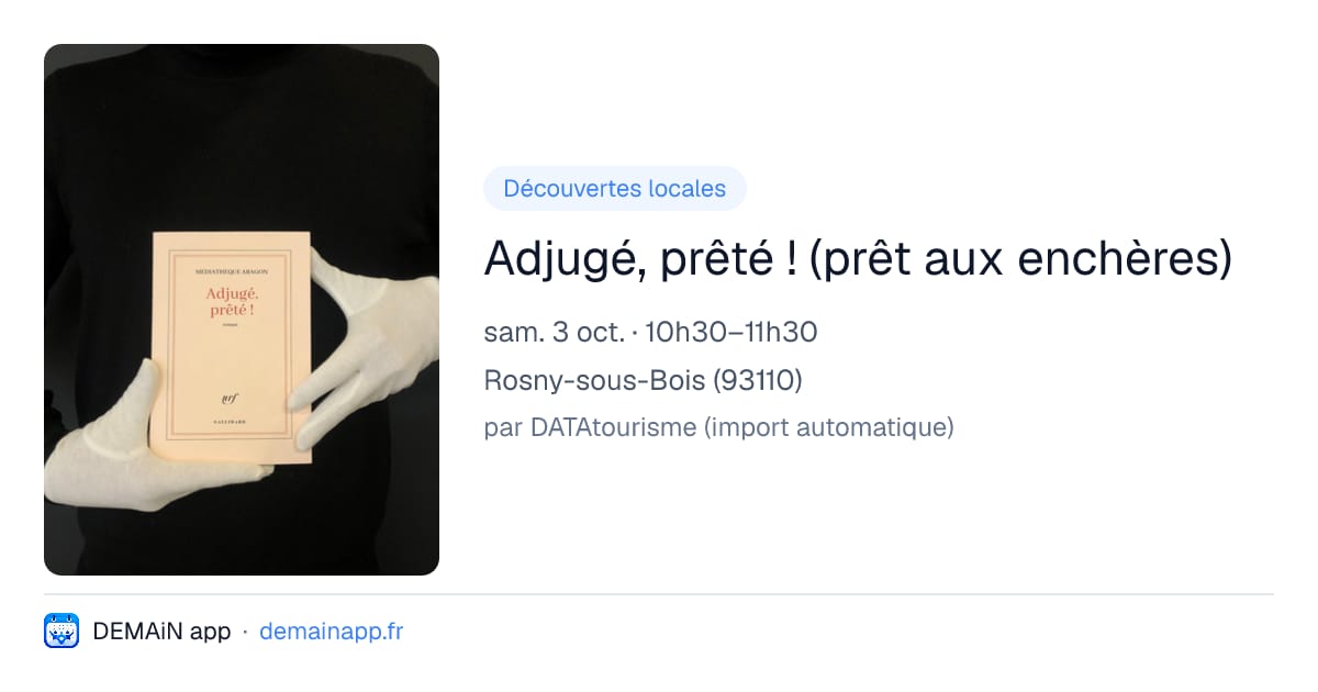 Adjugé, prêté ! (prêt aux enchères) — Rosny-sous-Bois