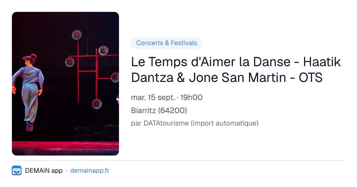 Le Temps d'Aimer la Danse - Haatik Dantza & Jone San Martin - OTS — Biarritz