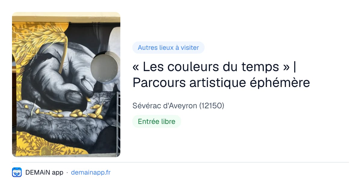 « Les couleurs du temps » | Parcours artistique éphémère — Sévérac d'Aveyron