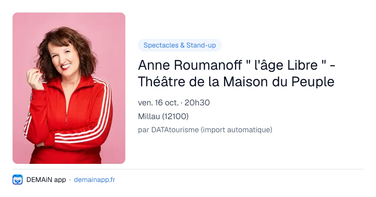 Anne Roumanoff " l'âge Libre " - Théâtre de la Maison du Peuple — Millau