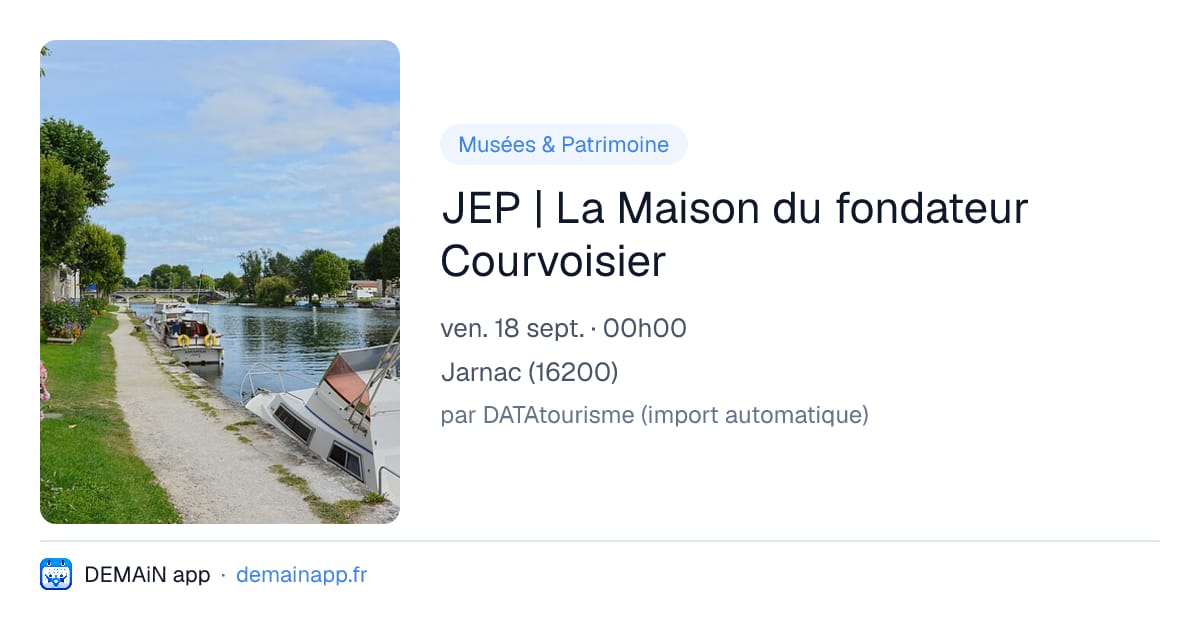 JEP | La Maison du fondateur Courvoisier — Jarnac