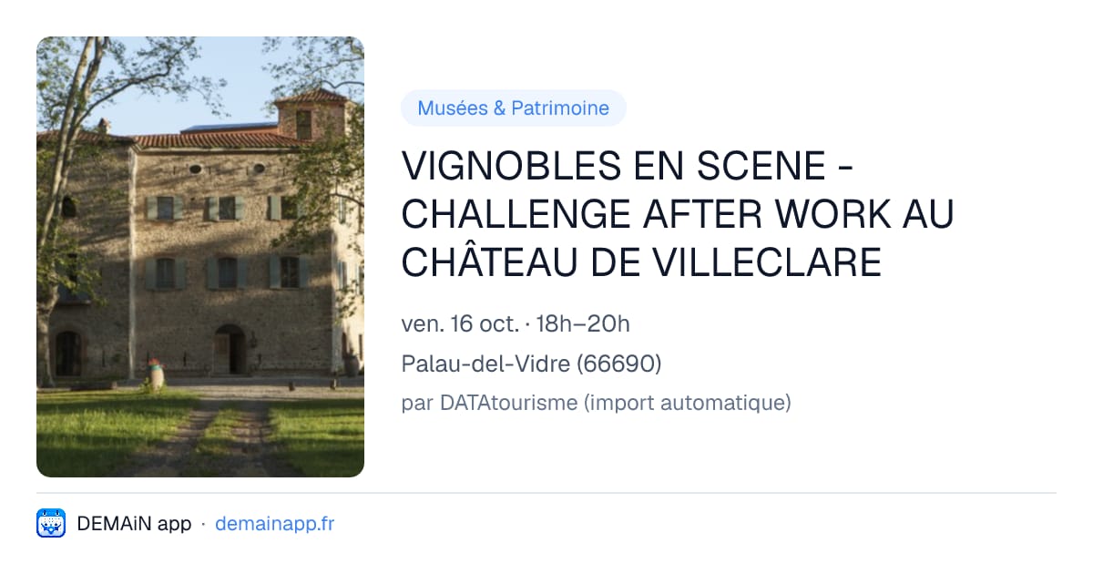 VIGNOBLES EN SCENE - CHALLENGE AFTER WORK AU CHÂTEAU DE VILLECLARE — Palau-del-Vidre