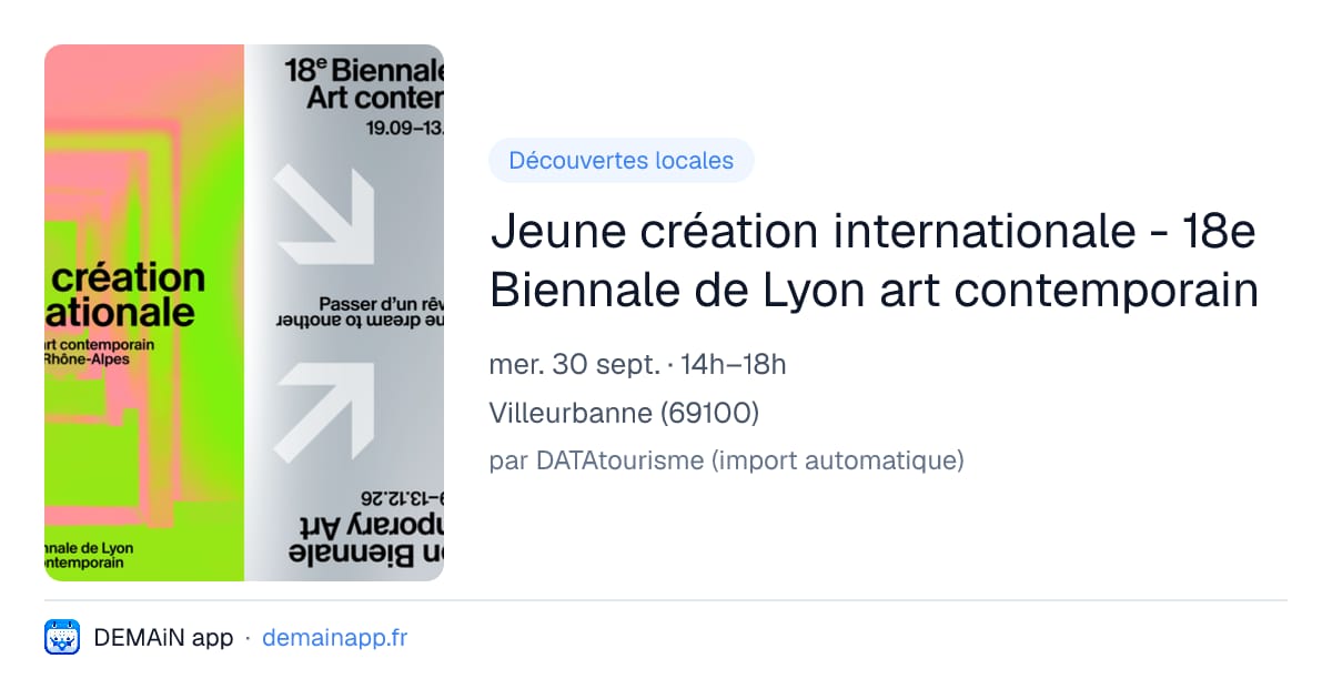 Jeune création internationale - 18e Biennale de Lyon art contemporain — Villeurbanne