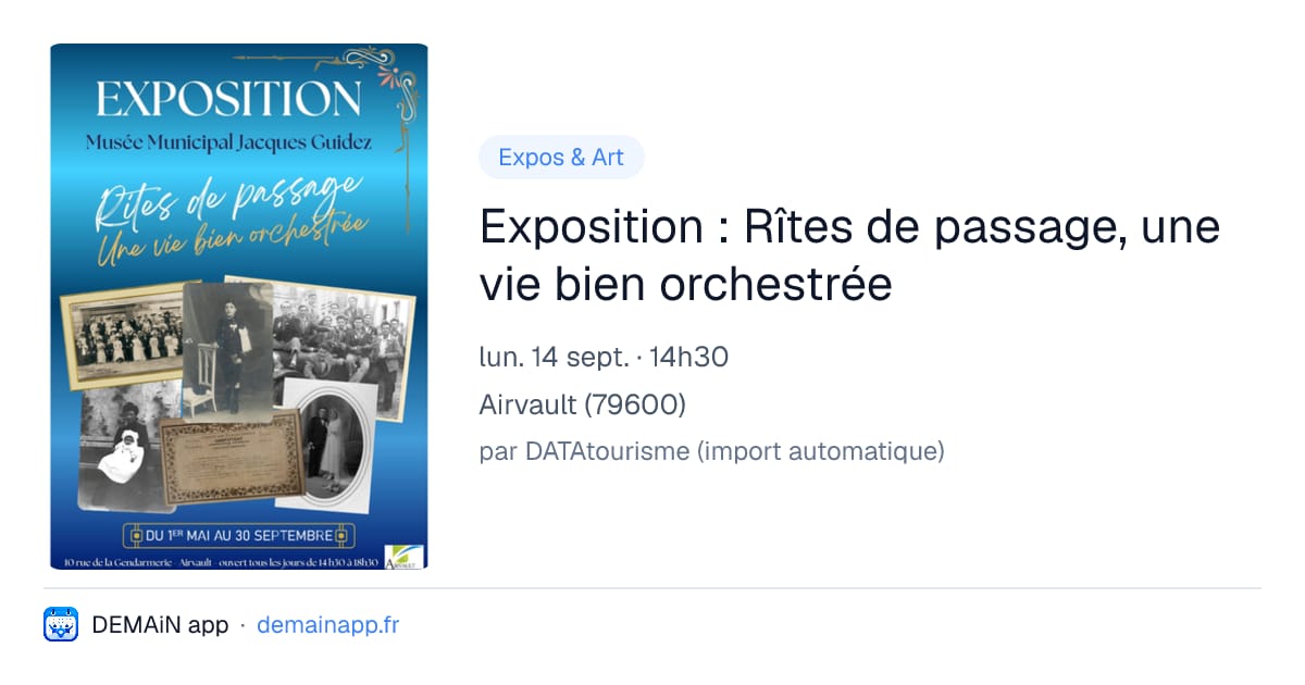 Exposition : Rîtes de passage, une vie bien orchestrée — Airvault