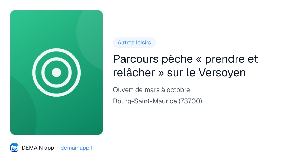 Parcours pêche « prendre et relâcher » sur le Versoyen — Bourg-Saint-Maurice
