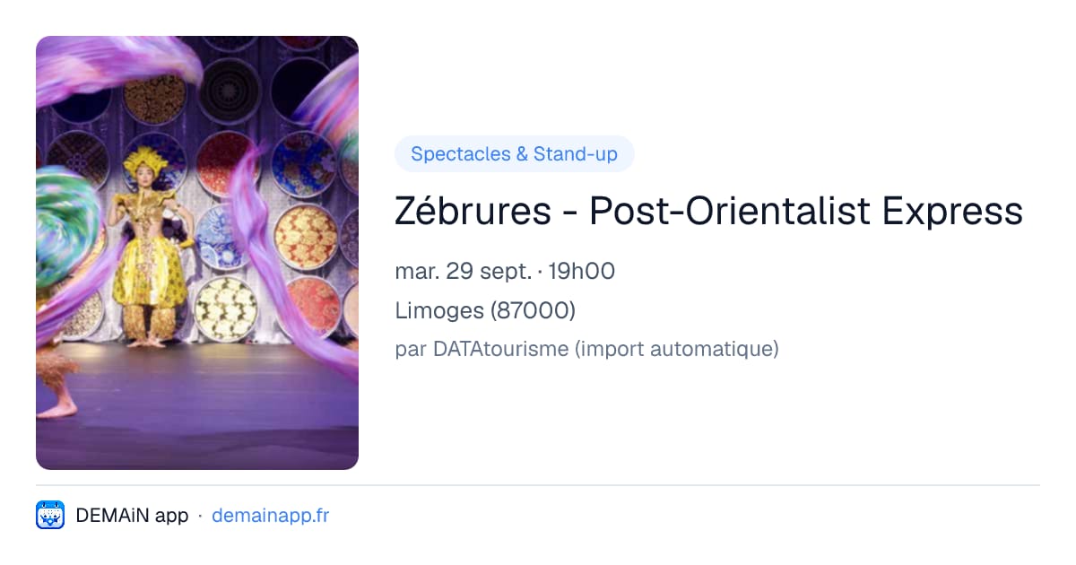 Zébrures - Post-Orientalist Express — Limoges