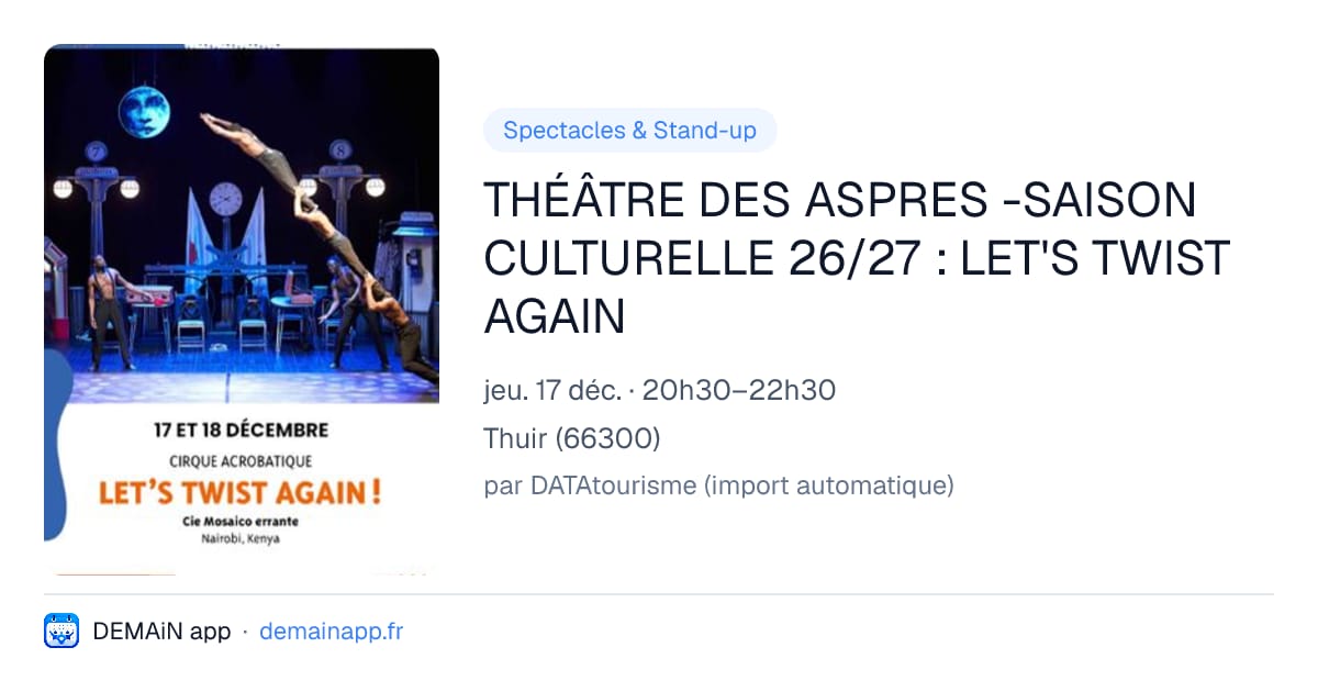 THÉÂTRE DES ASPRES -SAISON CULTURELLE 26/27 : LET'S TWIST AGAIN — Thuir