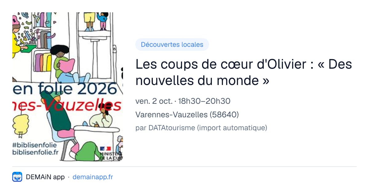 Les coups de cœur d'Olivier : « Des nouvelles du monde » — Varennes-Vauzelles